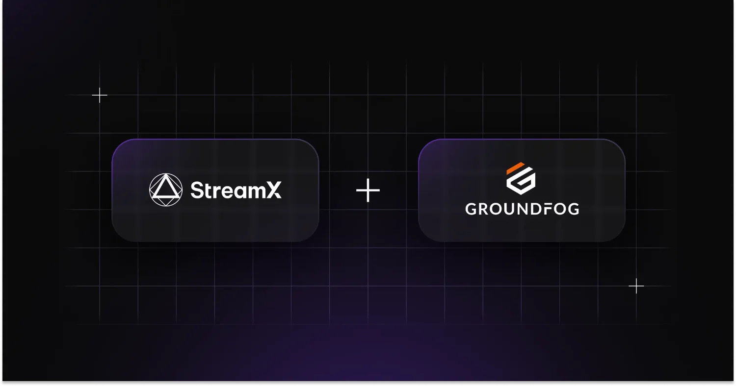 Groundfog becomes StreamX Early Adopter